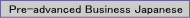 Pre-advanced Business Japanese