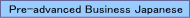 Pre-advanced Business Japanese
